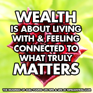 Want Wealth? Get Connected To What Truly Matters