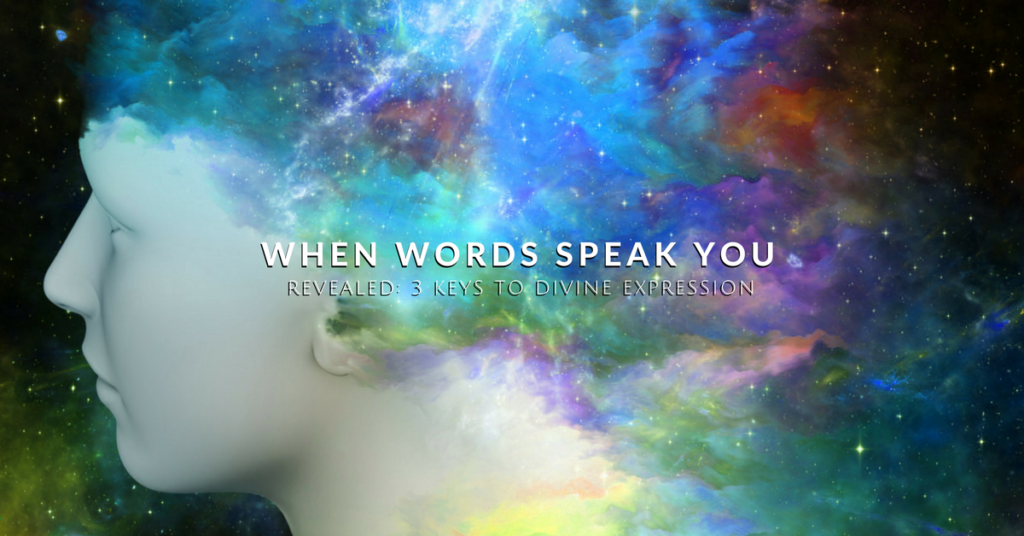 When Words Speak You